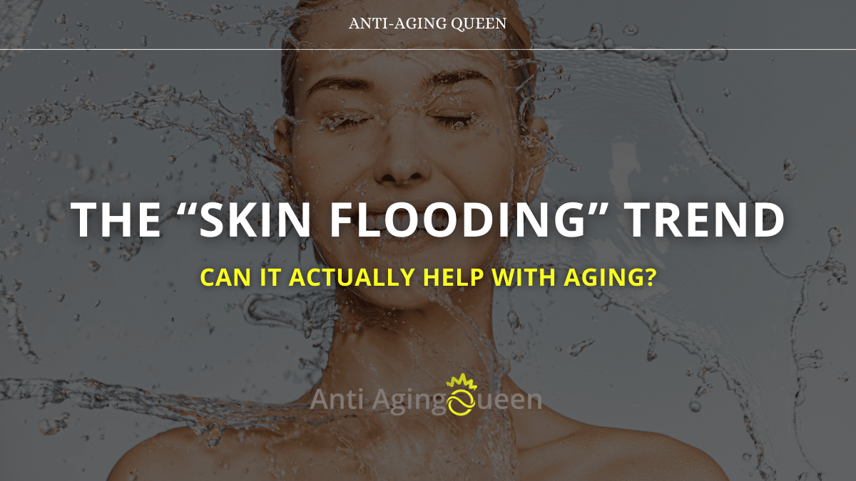 The “Skin Flooding” Trend: Can It Actually Help With Aging?